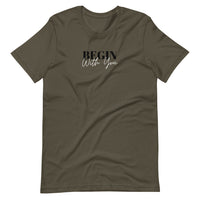 Begin With You Unisex T-Shirt