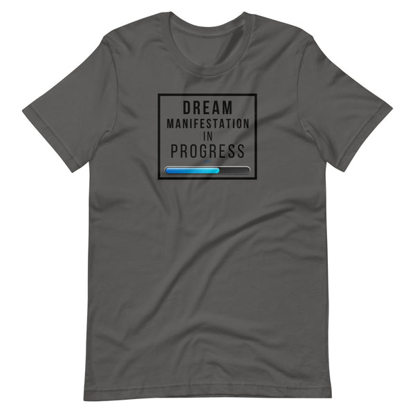 Dream Manifestation in Progress Unisex T-Shirt