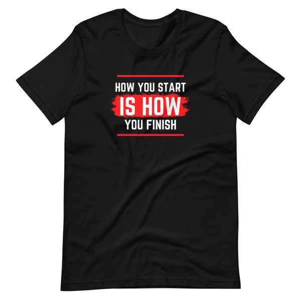 How you start, How you finish Red Block Unisex T-Shirt