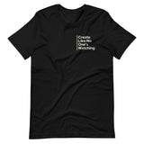 Create Like No One is Watching Unisex T-Shirt