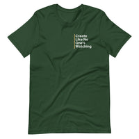 Create Like No One is Watching Unisex T-Shirt