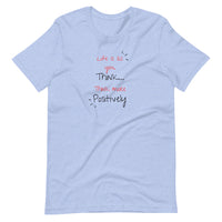 Life is As You Think Unisex T-Shirt