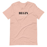 Begin Anywhere!  Unisex T-Shirt