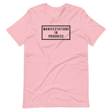 Manifestations In Progress Unisex T-Shirt