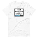 Dream Manifestation in Progress Unisex T-Shirt