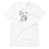 Be In Love With You Unisex T-Shirt