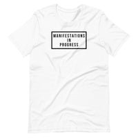 Manifestations In Progress Unisex T-Shirt