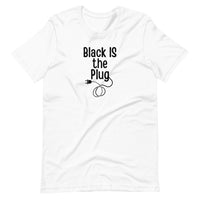 Black IS The Plug Unisex T-Shirt