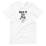 Black IS The Plug Unisex T-Shirt