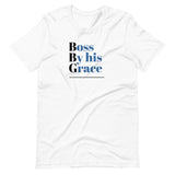 Boss By his Grace Unisex T-Shirt